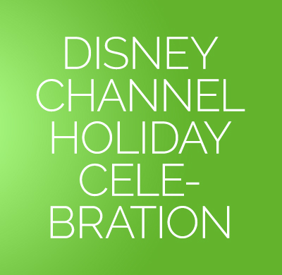 Disney Channel Holiday Celebration