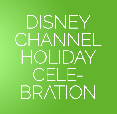 Disney Channel Holiday Celebration