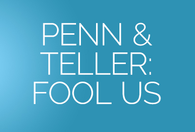 Penn & Teller Fool Us